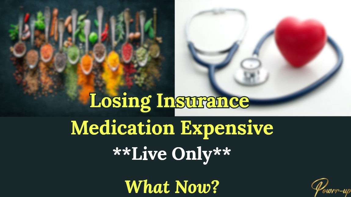 Class 3. Losing Insurance/Medication (Single Class). "Live" or "Recording"
