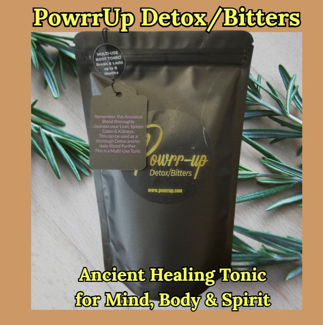 PowrrUp Detox/Bitters. (REMOVES TOXINS + LOWERS INFLAMMATION + PURIFIES BLOOD)