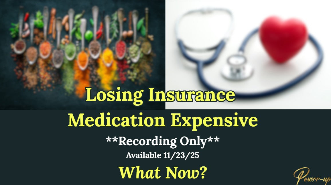 Class 3. Losing Insurance/Medication (Single Class).  "Live" or "Recording"