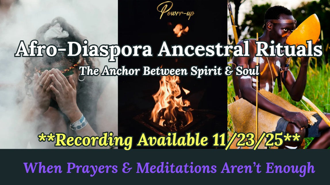 Session 6: Ancestral Rituals