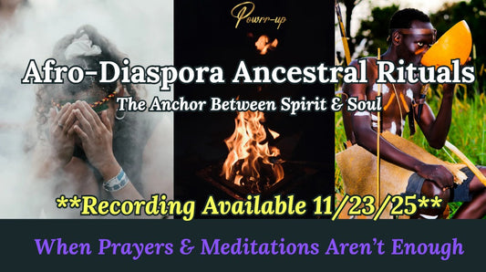 Session 6: Ancestral Rituals