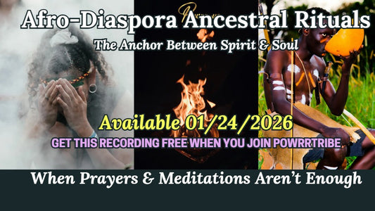 Session 6: Ancestral Rituals